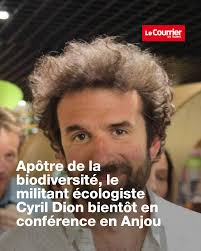 Apôtre de la biodiversité, le militant écologiste Cyril Dion bientôt en  conférence en Anjou