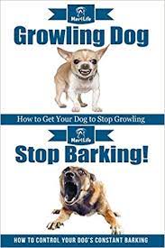 Whole dog journal contributor pat miller explains dog growling and dog language; Buy Growling Dog Stop Barking Book Online At Low Prices In India Growling Dog Stop Barking Reviews Ratings Amazon In