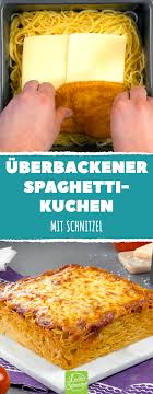 Herzhafter Spaghettikuchen Mit Schnitzel Und Viel Kase Spaghettikuchen Lecker Rezepte