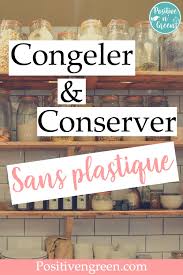 Congeler Sans Plastique En 2020 Trucs Et Astuces Maison Conservation Des Aliments Fait Maison