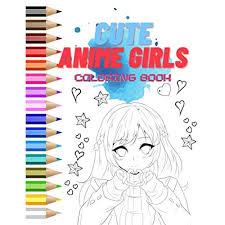 1024x768 coloring pages for kids online anime crazy girl funny naruto manga. Buy Anime Girls Coloring Book Coloring Pages For Teens And Adults Featuring Kawaii Anime Girls Anime Coloring Paperback December 18 2020 Online In Indonesia B08qtlz7j1