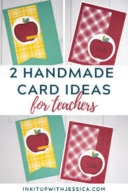 Here is an easy idea for all you kids out there who want to start making. Handmade Card Ideas For Teachers Ink It Up With Jessica Card Making Ideas Stamping Techniques