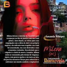 ✨Descubra boas novelas em Buenovela✨ 💥 LANÇAMENTOS BUENOVELA💥 💗 Milena  (M) 📖 Amanda Scheper 💌Lançamento💌 ➡ ️Milena deixou o interior do  Nordeste para recomeçar no Rio de Janeiro com sua irmã gêmea.