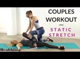 New Couple S Workout Static Stretch Youtube Fit Couples Workout Partner Stretches