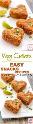 Veg Cutlet Easy Vegetarian Snacks Recipe Everyday Indian Recipes Recipe Vegetarian Snacks Vegetarian Snacks Easy Vegetarian Snacks Recipes