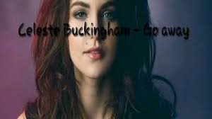 New release, celeste's holiday single release, time is ours. Chords For Celeste Buckingham Go Away