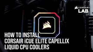 How To Install Corsair Icue Elite Capellix Liquid Cpu Coolers Intel And Amd Sockets Youtube