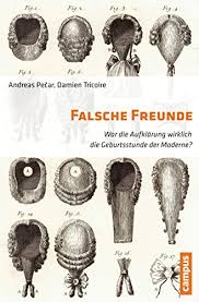 Wann genau war die währingsreform in der ddr, bei der es danach die mark der ddr oder kurz die mark gab? Falsche Freunde War Die Aufklarung Wirklich Die Geburtsstunde Der Moderne Ebook Pecar Andreas Tricoire Damien Amazon De Kindle Shop