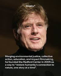 Known for his starring roles in Butch Cassidy and the Sundance Kid and All  the President's Men, renowned actor, director, founder of the Sundance Film  Festival and activist Robert Redford passed away