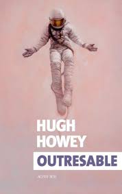Outresable De Hugh Howey La Traversee Du Desert Est Aussi Celle Du Miroir Addict Culture Roman Livre Telechargement