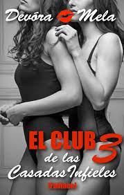 El Club de las Casadas Infieles 3 eBook by Devora Mela 
