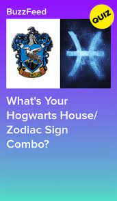 What S Your Hogwarts House Zodiac Sign Combo Hogwarts Houses What S Your Hogwarts House Hogwarts