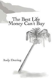 The Best Life Money Can't Buy by Andy Deering