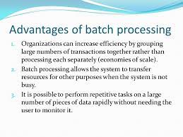 Compare And Contrast Batch Processing And Online Processing Outlining The Meaning Advantages And Disadvantages Of The Two Which One Would You Recommend Ppt Download