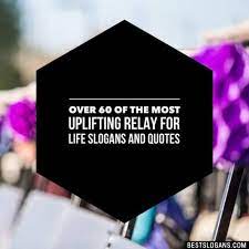 Catchy Relay For Life Slogans Taglines Mottos Business Names Ideas 01 2022 Best Slogans