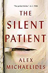 The Silent Patient By Alex Michaelides Good Book Fairy Book Reviews Thriller Books Psychological Thrillers Good Books