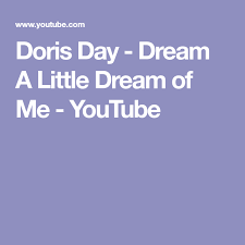 L Is For The Way You Look At Me Frank Sinatra Doris Day Dream A Little Dream Of Me Youtube Dory Dreamy Day