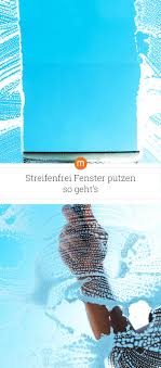 Streifenfrei Fenster Putzen So Geht S Glasklare Scheiben Ohne Schlieren Und Flecken Mit U Streifenfreie Fenster Fenster Putzen Fenster Streifenfrei Putzen