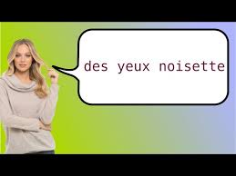 How To Say Hazel Eyes In French Youtube