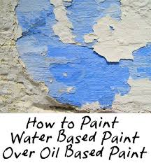 How To Paint Water Based Paint Over Oil Based Paint Water Painting Water Based Paint Wall Painting