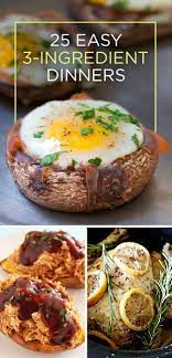 25 Dinners You Only Need 3 Ingredients To Make Recipes Ingredients Recipes Three Ingredient Recipes