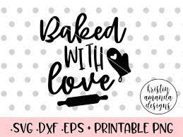 Download Baked With Love Svg Dxf Eps Png Cut File Cricut Silhouette By Kristin Amanda Designs Svg Cut Files Thehungryjpeg Com