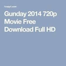 Gunday 2014 720p Movie Free Download Full Hd Free Movies Full Movies Download Movies