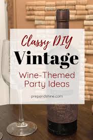 Wine themed birthday party decorations. How To Prep A Simple Yet Classy Wine Themed 40th Birthday Party Prep And Shine