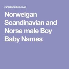 Norweigan Scandinavian And Norse Male Boy Baby Names Viking Baby Names Scandinavian Baby Names Norse Baby Names
