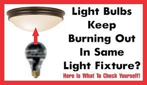 Reasons why your lightbulb keeps blowing out. Light Bulbs Keep Burning Out In Same Light Fixture