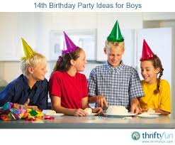 Birthday Ideas For 14 Year Old Boy 14th Birthday Party Ideas For Boys 14th Birthday Party Ideas Birthday Gifts For Teens 14th Birthday