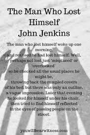 The Man Who Lost Himself Woke Up One Morning And Realised He Had Lost Himself Well Perhaps Not Lost Just Misplaced O Vague Quotes Poem A Day About Me Blog