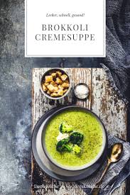 Rezept Brokkolicremesuppe Schnell Gemacht Und Lecker Dee S Kuche Rezept Brokkoli Creme Suppe Rezepte Mit Brokkoli Rezepte