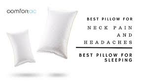 What are the best pillows for neck pain that will provide pain relief and help you sleep better? Best Pillow For Neck Pain And Headaches Comfortac Shredded Memory Foam Pillow Review Best Pillow For Sleeping