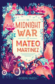 Cover Reveal The Midnight War Of Mateo Martinez By Robin Yardi Book Cover Illustration Best Book Covers Book Cover Art