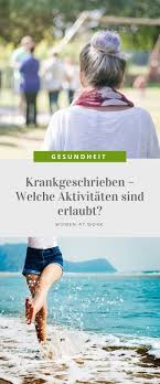 Krankgeschrieben Welche Aktivitaten Sind Erlaubt Krank Gesundheit Spazieren