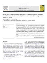 Ltd email 886 mail : Pdf Using Multilevel Modeling And Geographically Weighted Regression To Identify Spatial Variations In The Relationship Between Place Level Disadvantages And Obesity In Taiwan