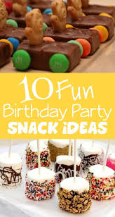Cheap Birthday Food Ideas For Adults 10 Fun Birthday Party Snack Ideas Kids Kubby Birthday Snacks Kids Party Snacks Birthday Food
