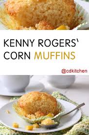 Kenny Rogers Corn Muffins Recipe From Cdkitchen Corn Muffins Corn Bread Recipe Cornmeal Muffins