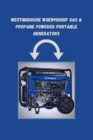 Westinghouse wgen3600df dual fuel portable generator. Westinghouse Generator Wgen9500df Mode Button Westinghouse Wgen9500df Dual Fuel Portable Generator 9500 Rated 12500 Peak Watts Gas Or Propane The Westinghouse Wgen9500df Dual Fuel Portable Generator Produces Up To 12 500