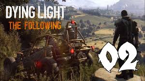 Welcome to the walkthrough for dying light! Dying Light The Following Gameplay Walkthrough Part 1 The Way Out Youtube