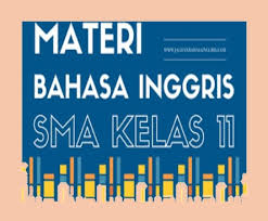Di kelas 11 ini kita akan mempelajari tentang berbagai expression, reading texts, dan grammar tentunya. Materi Bahasa Inggris Kelas Xi Blog Guru Pjj Mapel Bahasa Inggris Sma