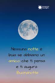 Buonanotte A Un Amico Speciale Buonanotte Notte Buongiorno