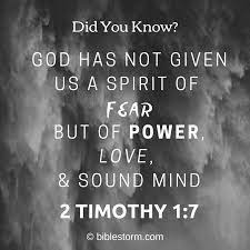 —or better, perhaps, the spirit of cowardice —that cowardice which manifests itself by a timidity and shrinking in the daily difficulties which the christian meets with in the warfare for the kingdom of god. God Has Not Given Us A Spirit Of Fear Biblestorm