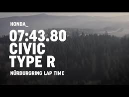 Over the course of the past decade, the nürburgring lap time has become the gold standard for all performance cars; Nurburgring Lap Time 2017 Honda Civic Type R Youtube