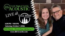 2Bs Acoustic hosted by Tall Pines Distillery
