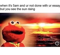 At Least You Are Enjoying The Beautiful Sunrise Funny School Memes College Memes School Memes