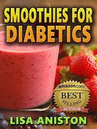 Read more read less length: Smoothies For Diabetics Delicious Healthy Diabetic Smoothie Recipes For Weight Loss And Detox By Lisa Aniston