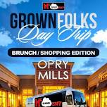 GROWN FOLKS DAY TRIP BRUNCH/SHOPPING EDITION TO NASHVILLE