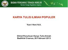Karya ilmiah mempunyai beberapa jenis seperti, makalah, kertas kerja, skripsi, tesis, disertasi, artikel, esai, opini, dan fiksi. Karya Tulis Ilmiah Populer Ppt Download